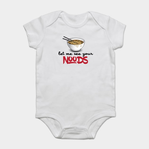 Let Me See Your Noods - Funny Ramen Noodle Shirt Baby Bodysuit by Nonstop Shirts